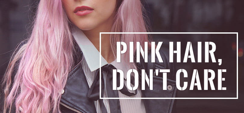 pink hair dont care
